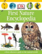 First Nature Encyclopedia - Caroline Bingham, Ben Morgan