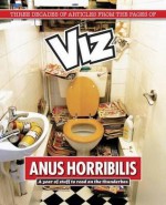 Anus Horribilis: 365 Days on the Thunderbox. - VIZ