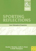 Sporting Reflections: Some Philosophical Perspectives - Heather Sheridan, Leslie Howe