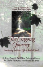 The Ongoing Journey: Awakening Spiritual Life in At-Risk Youth - Robert Coles, David Elkind