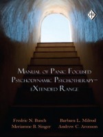 Manual of Panic-Focused Psychodynamic Psychotherapy (Psychoanalytic Inquiry Book Series) - Fredric N. Busch, Barbara L. Milrod, Meriamne B. Singer, Andrew C. Aronson