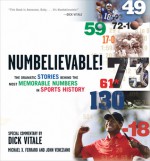 Numbelievable: Stories and Drama Behind the Most Memorable Numbers from the World of Sports - Michael X. Ferraro, John Veneziano, Dick Vitale