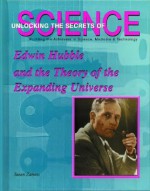 Edwin Hubble and the Expanding Universe: Profiling the Achievers in Science, Medicine & Technology - Susan Zannos