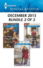 Harlequin Special Edition December 2013 - Bundle 2 of 2: Holiday RoyaleHer Holiday Prince Charming'Twas the Week Before Christmas - Christine Rimmer, Christine Flynn, Olivia Miles