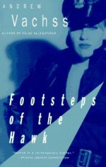 Footsteps Of The Hawk - Andrew Vachss