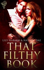 That Filthy Book - Lily Harlem, Natalie Dae