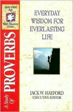 The Spirit-Filled Life Bible Discovery Series: B10-Everyday Wisdom for Everlasting Life - Dennis Rainey