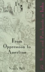 From Oppression to Assertion: Women and Panchayats in India - Nirmala Buch