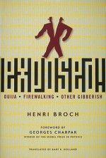 Exposed!: Ouija, Firewalking, and Other Gibberish - Henri Broch, Bart K. Holland, Georges Charpak