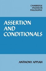 Assertion And Conditionals - Kwame Anthony Appiah