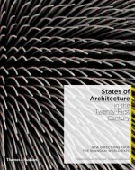 States of Architecture in the Twenty-First Century: New Directions from the Shanghai World Expo. Texts by Rodolphe El-Khoury, Andrew Payne - Rodolphe El-Khoury