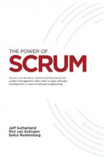 The Power of Scrum - Jeff Sutherland, van Solingen, Rini, Eelco Rustenberg