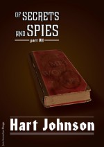 Of Secrets and Spies - Hart Johnson