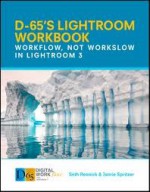 D65's Lightroom 3 Workbook - Seth Resnick, Jamie Spritzer, Eric Meola