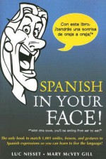 Spanish in Your Face! - Luc Nisset, Mary McVey-Gill