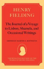 Henry Fielding - 'The Journal of a Voyage to Lisbon', 'Shamela', and Occasional Writings (Wesleyan Edition of the Works of Henry Fielding Ser.) - Martin C. Battestin, Henry Fielding