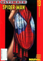 Ultimate Spider-Man # 13 - Confessions - Brian Michael Bendis, Mark Bagley