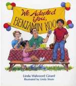 We Adopted You, Benjamin Koo - Linda Walvoord Girard