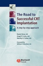 The Road to Successful CRT System Implantation: A Step-By-Step Approach - Daniel Gras