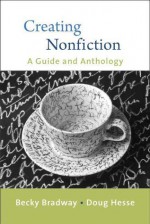 Creating Nonfiction - Becky Bradway, Douglas Hesse