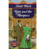 Kate and the Marquess - Sheila Walsh