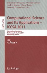 Computational Science and Its Applications - ICCSA 2011: International Conference, Santander, Spain, June 20-23, 2011. Proceedings, Part V - Beniamino Murgante, Osvaldo Gervasi, Andres Iglesias