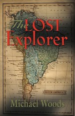 The Lost Explorer - Michael Woods