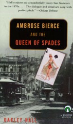 Ambrose Bierce and the Queen of Spades - Oakley Hall