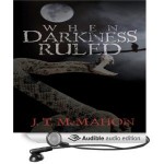 When Darkness Ruled - J.T. McMahon, Marti Dumas