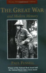 The Great War and Modern Memory - Paul Fussell