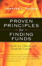 Proven Principles for Finding Funds: A Guide for Church and Nonprofit Leaders - Chester L. Tolson