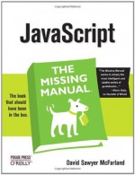 JavaScript: The Missing Manual - David Sawyer McFarland