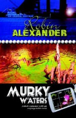 Murky Waters - Robin Alexander