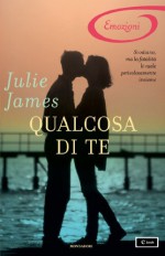 Qualcosa di te - Julie James, Lucia Rebuscini