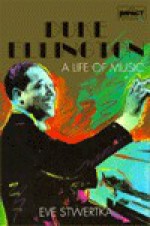 Duke Ellington: A Life of Music - Eve Stwertka