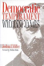 Democratic Temperament: The Legacy of William James - Joshua I. Miller, Sheldon S. Wolin