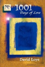 1001 Days of Love - David Loye