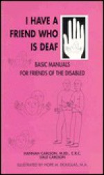 I Have a Friend Who Is Deaf - Hannah Carlson, Dale Carlson