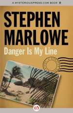 Danger is My Line - Stephen Marlowe