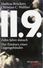 11.9. - zehn Jahre danach. Der Einsturz eines Lügengebäudes - Mathias Bröckers, Christian C. Walther