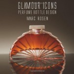 Glamour Icons: Perfume Bottle Design - Marc Rosen