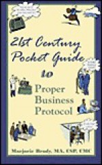 21st Century Pocket Guide to Proper Business Protocol - Marjorie Brody