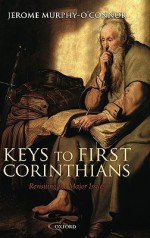 Keys to First Corinthians: Revisiting the Major Issues - Jerome Murphy O'Connor