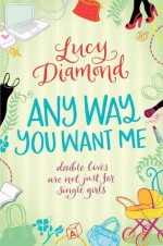 Any Way You Want Me - Lucy Diamond