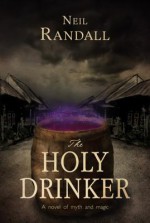 The Holy Drinker - Neil Randall