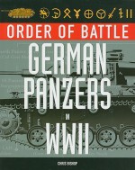 Order of Battle: German Panzers in World War II - Chris Bishop