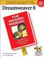 Dreamweaver 8: The Missing Manual - David Sawyer McFarland