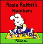 Rosie Rabbit's Numbers - Patrick Yee