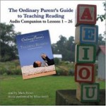 The Ordinary Parent's Guide to Teaching Reading: Audio Companion to Lessons 1-26 - Jessie Wise, Sara Buffington