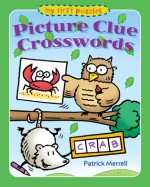 My First Puzzles: Picture Clue Crosswords - Patrick Merrell